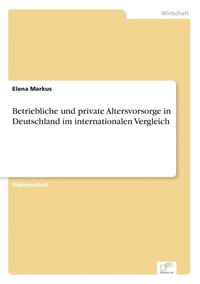 bokomslag Betriebliche und private Altersvorsorge in Deutschland im internationalen Vergleich