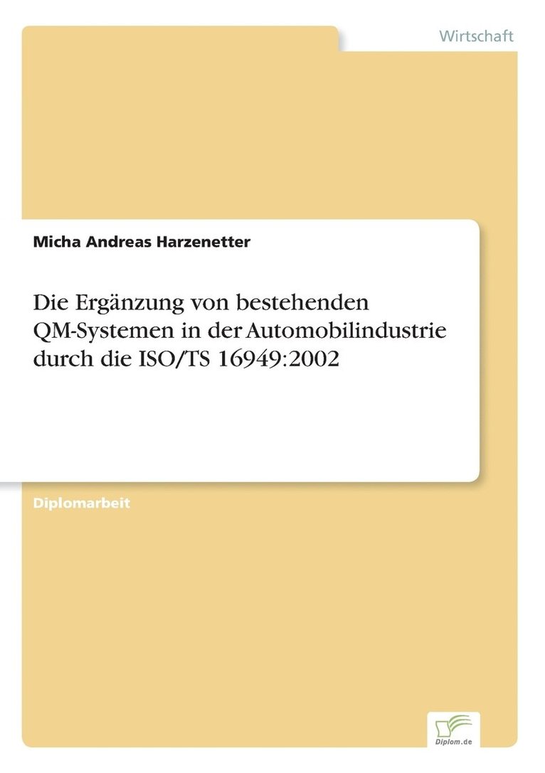 Micha Andreas Harzenetter - Ergänzung von bestehenden QM-Systemen in der Automobilindustrie durch die ISO/TS 16949, Häftad
