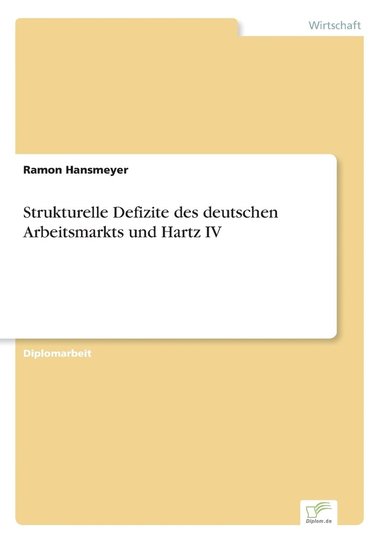 bokomslag Strukturelle Defizite des deutschen Arbeitsmarkts und Hartz IV