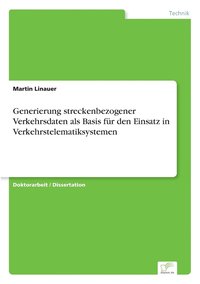 bokomslag Generierung streckenbezogener Verkehrsdaten als Basis für den Einsatz in Verkehrstelematiksystemen