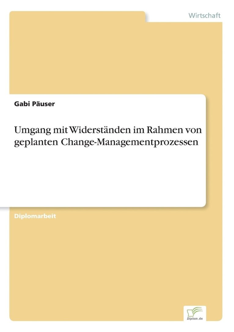 Umgang mit Widerstanden im Rahmen von geplanten Change-Managementprozessen 1