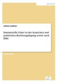 bokomslag Immaterielle Güter in der deutschen und polnischen Rechnungslegung sowie nach IFRS