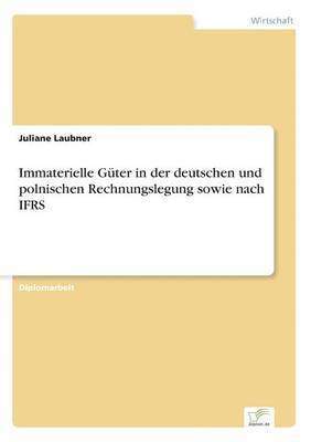 bokomslag Immaterielle Güter in der deutschen und polnischen Rechnungslegung sowie nach IFRS