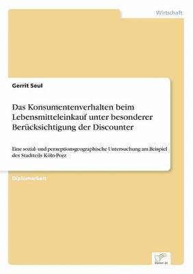 bokomslag Konsumentenverhalten beim Lebensmitteleinkauf unter besonderer Berücksichtigung der Discounter