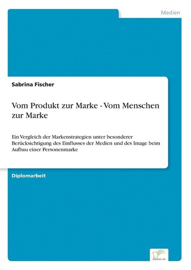 bokomslag Vom Produkt zur Marke - Vom Menschen zur Marke