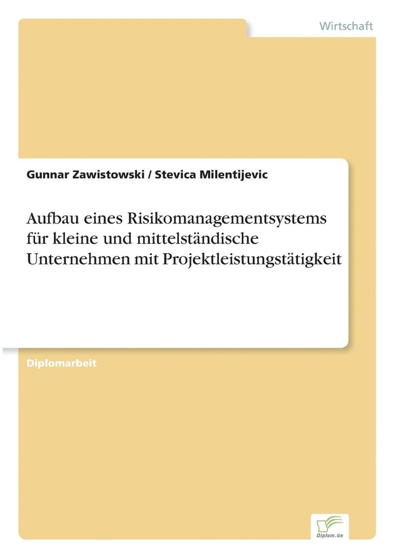 Aufbau eines Risikomanagementsystems für kleine und mittelständische Unternehmen mit Projektleistungstätigkeit