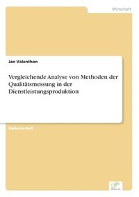 bokomslag Vergleichende Analyse von Methoden der Qualitatsmessung in der Dienstleistungsproduktion