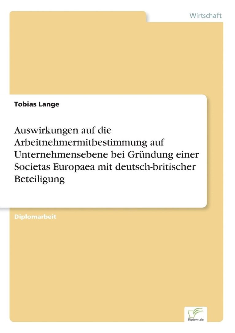 Tobias Lange - Auswirkungen auf die Arbeitnehmermitbestimmung auf Unternehmensebene bei Gründung einer Societas Europaea mit deutsch-britischer Beteiligung, Häftad