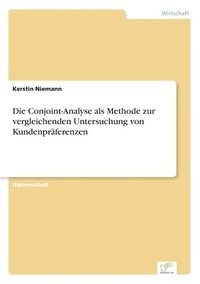 bokomslag Die Conjoint-Analyse als Methode zur vergleichenden Untersuchung von Kundenpraferenzen