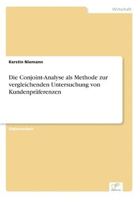 Kerstin Niemann - Conjoint-Analyse als Methode zur vergleichenden Untersuchung von Kundenpräferenzen, Häftad