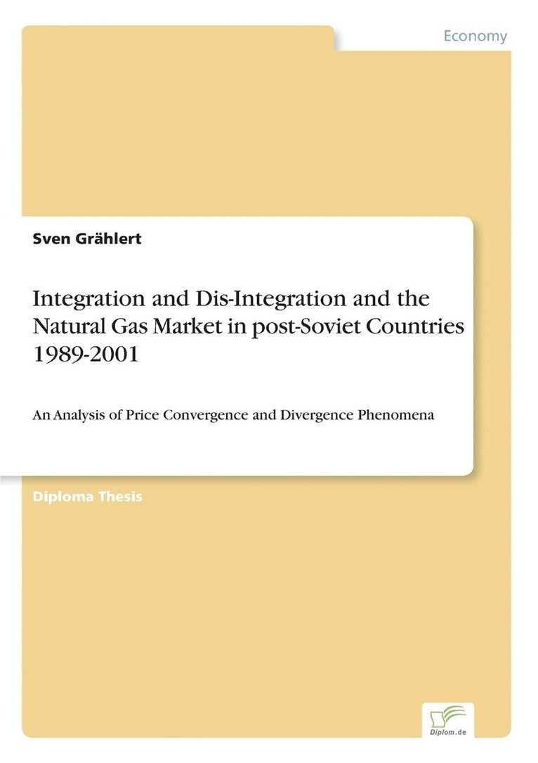 Integration and Dis-Integration and the Natural Gas Market in post-Soviet Countries 1989-2001 1