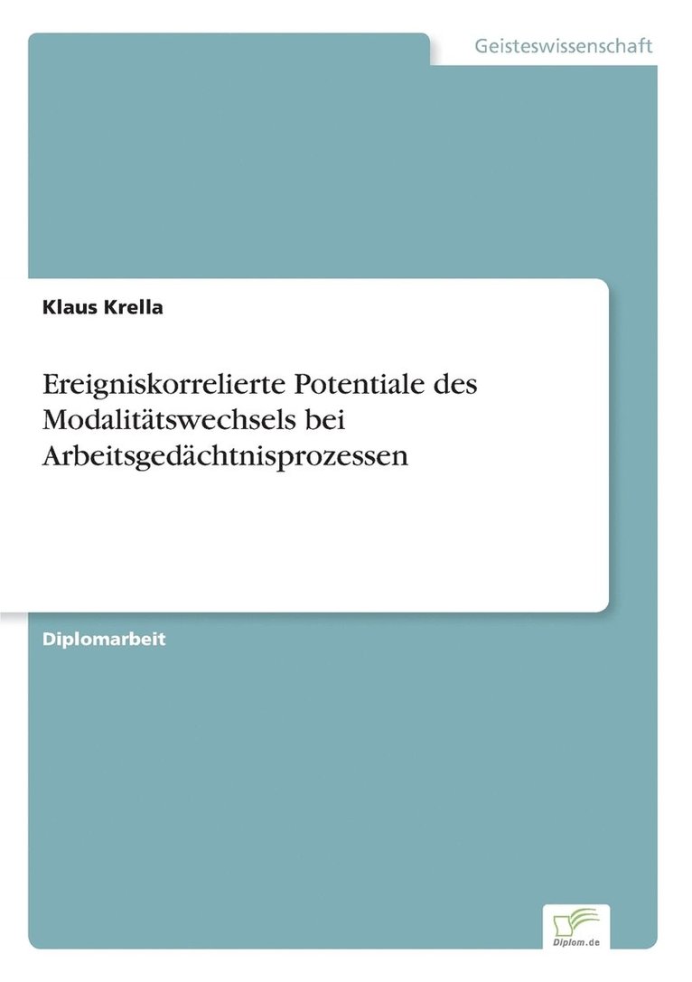 Klaus Krella - Ereigniskorrelierte Potentiale des Modalitätswechsels bei Arbeitsgedächtnisprozessen, Häftad