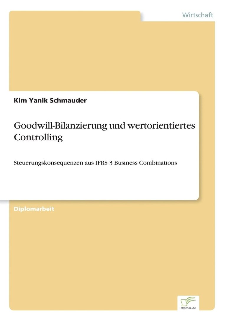Goodwill-Bilanzierung und wertorientiertes Controlling 1