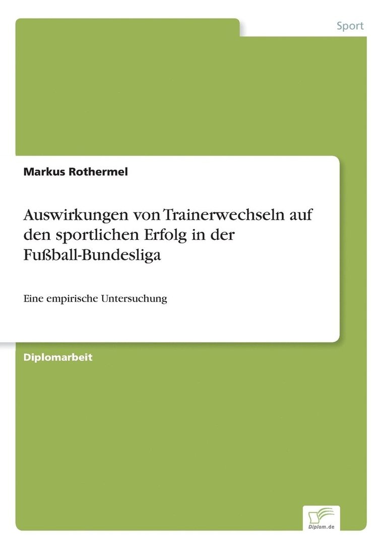 Auswirkungen von Trainerwechseln auf den sportlichen Erfolg in der Fussball-Bundesliga 1