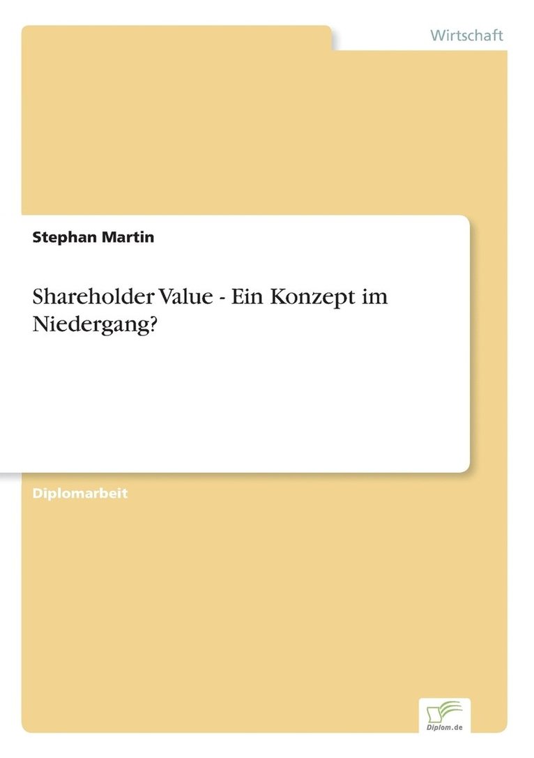 Shareholder Value - Ein Konzept im Niedergang? 1