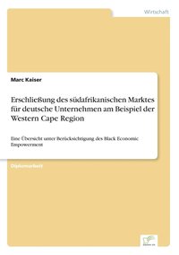 bokomslag Erschliessung des sudafrikanischen Marktes fur deutsche Unternehmen am Beispiel der Western Cape Region