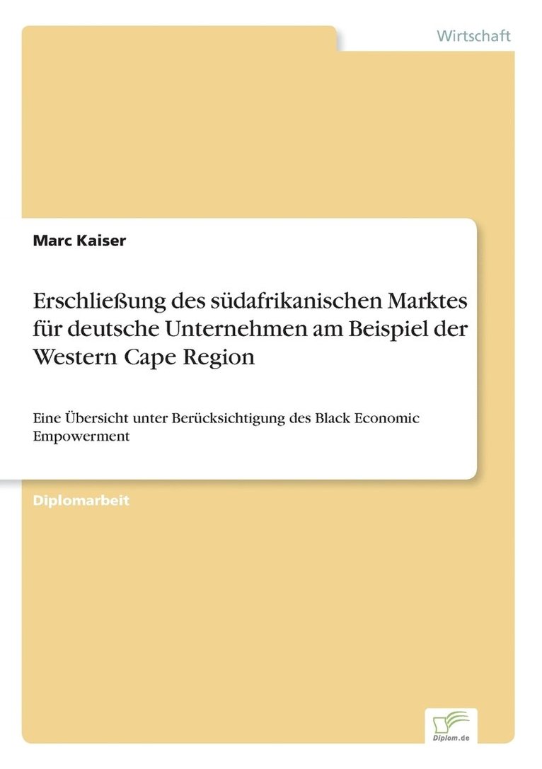 Erschliessung des sudafrikanischen Marktes fur deutsche Unternehmen am Beispiel der Western Cape Region 1