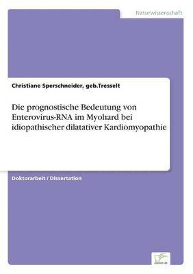 Die prognostische Bedeutung von Enterovirus-RNA im Myohard bei idiopathischer dilatativer Kardiomyopathie 1