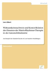 bokomslag Wirksamkeitsnachweis und Kosten-Relation des Einsatzes der Matrix-Rhythmus-Therapie in der Automobilindustrie