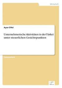 bokomslag Unternehmerische Aktivitäten in der Türkei unter steuerlichen Gesichtspunkten