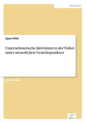 Unternehmerische Aktivitaten in der Turkei unter steuerlichen Gesichtspunkten 1