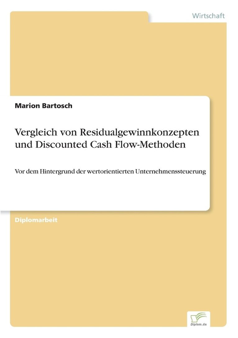 Vergleich von Residualgewinnkonzepten und Discounted Cash Flow-Methoden 1