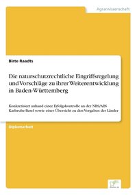 bokomslag Die naturschutzrechtliche Eingriffsregelung und Vorschlge zu ihrer Weiterentwicklung in Baden-Wrttemberg