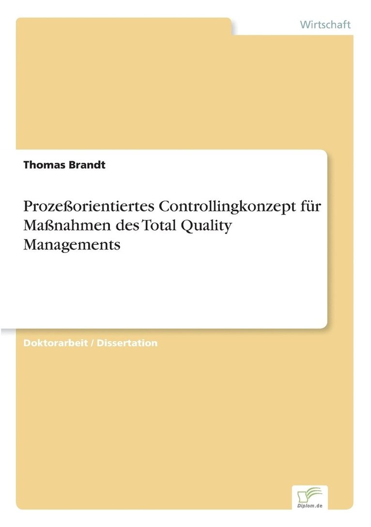 Thomas Brandt - Prozeßorientiertes Controllingkonzept für Maßnahmen des Total Quality Managements, Häftad
