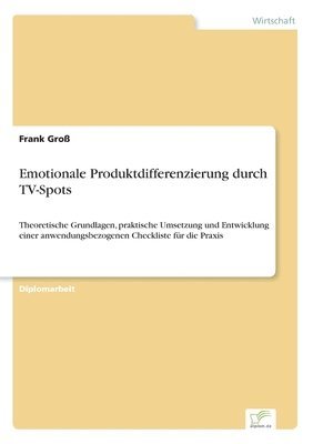 Frank Groß - Emotionale Produktdifferenzierung durch TV-Spots, Häftad