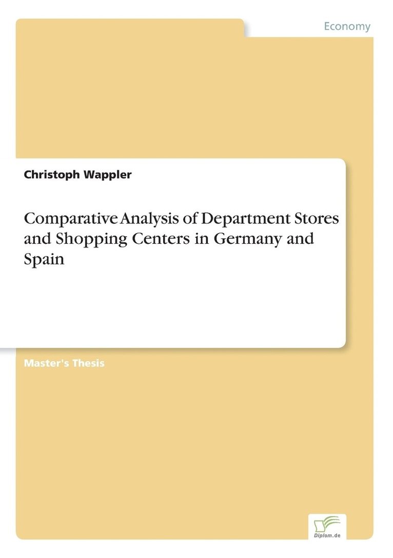 Comparative Analysis of Department Stores and Shopping Centers in Germany and Spain 1