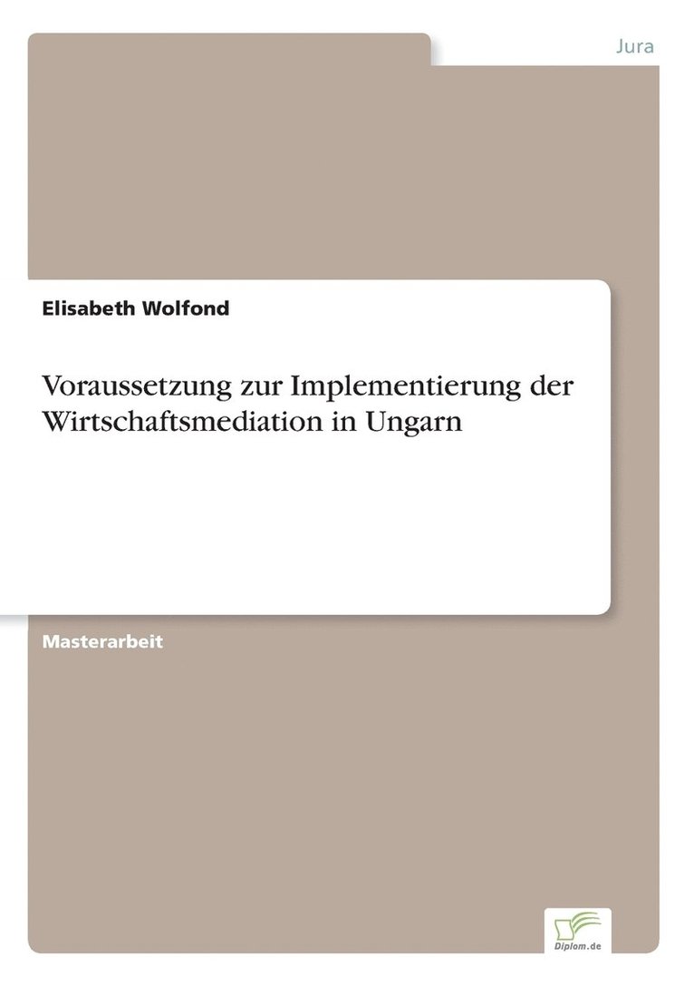 Voraussetzung zur Implementierung der Wirtschaftsmediation in Ungarn