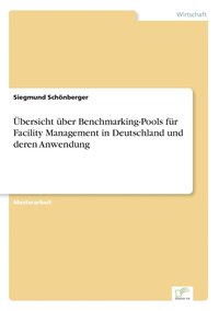 bokomslag bersicht ber Benchmarking-Pools fr Facility Management in Deutschland und deren Anwendung