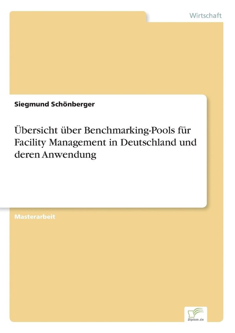 Siegmund Schönberger - Übersicht über Benchmarking-Pools für Facility Management in Deutschland und deren Anwendung, Häftad
