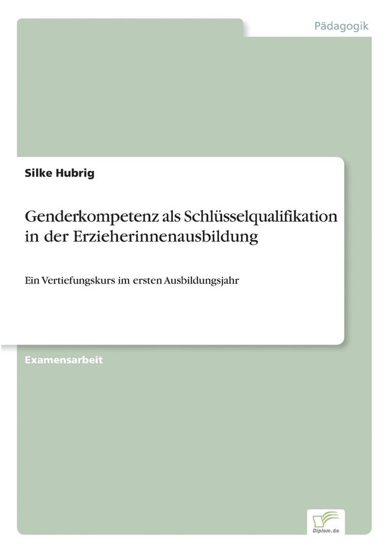 Genderkompetenz als Schlusselqualifikation in der Erzieherinnenausbildung 1