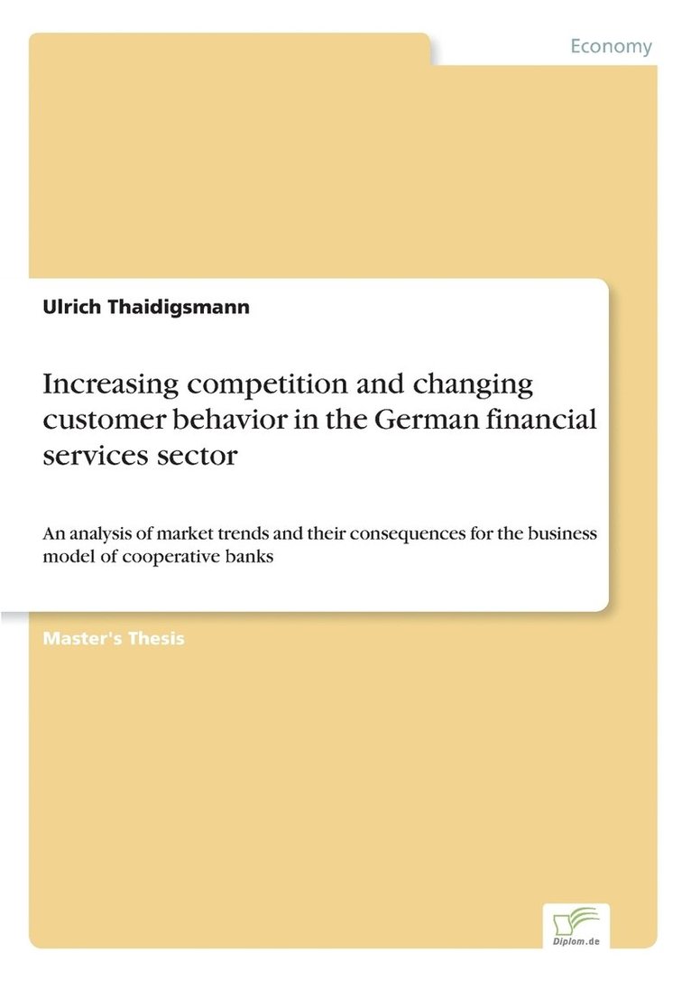 Increasing competition and changing customer behavior in the German financial services sector 1