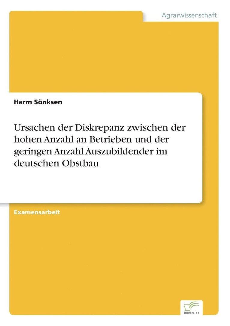 Ursachen der Diskrepanz zwischen der hohen Anzahl an Betrieben und der geringen Anzahl Auszubildender im deutschen Obstbau 1