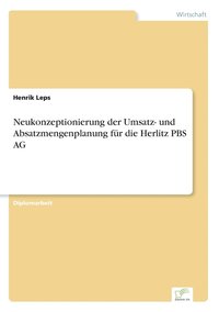 bokomslag Neukonzeptionierung der Umsatz- und Absatzmengenplanung für die Herlitz PBS AG