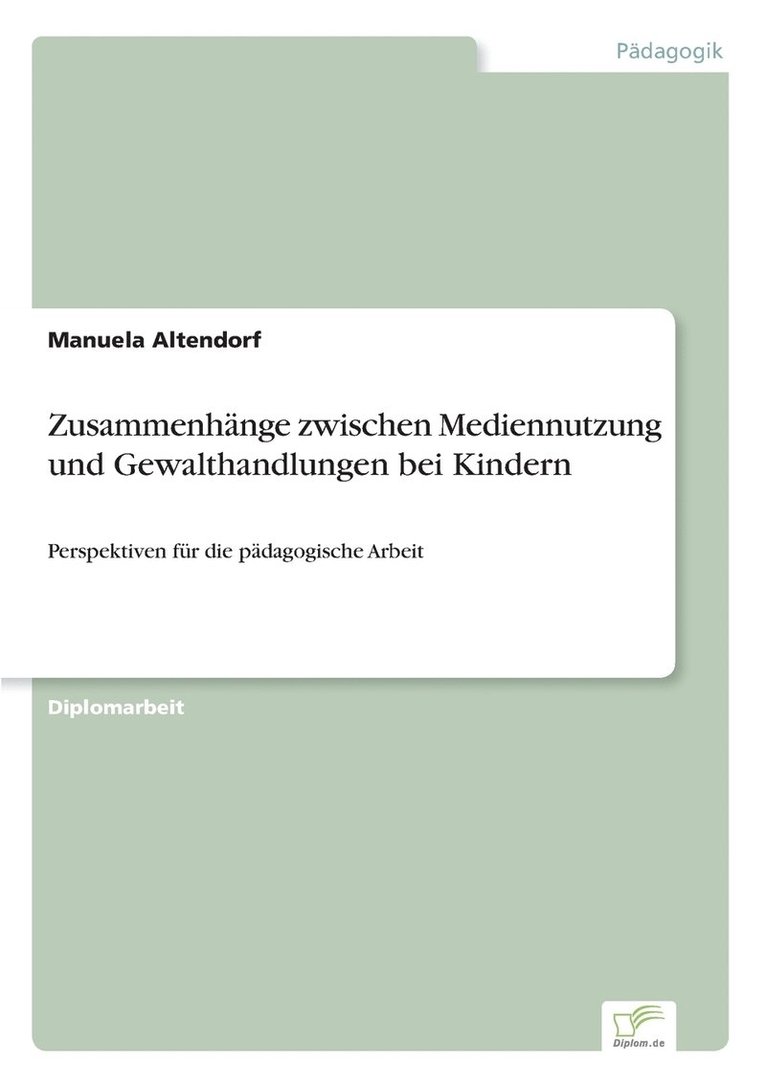 Zusammenhnge zwischen Mediennutzung und Gewalthandlungen bei Kindern 1