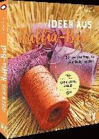 Dagmar Bily - Ideen aus Raffia-Bast, Inbunden