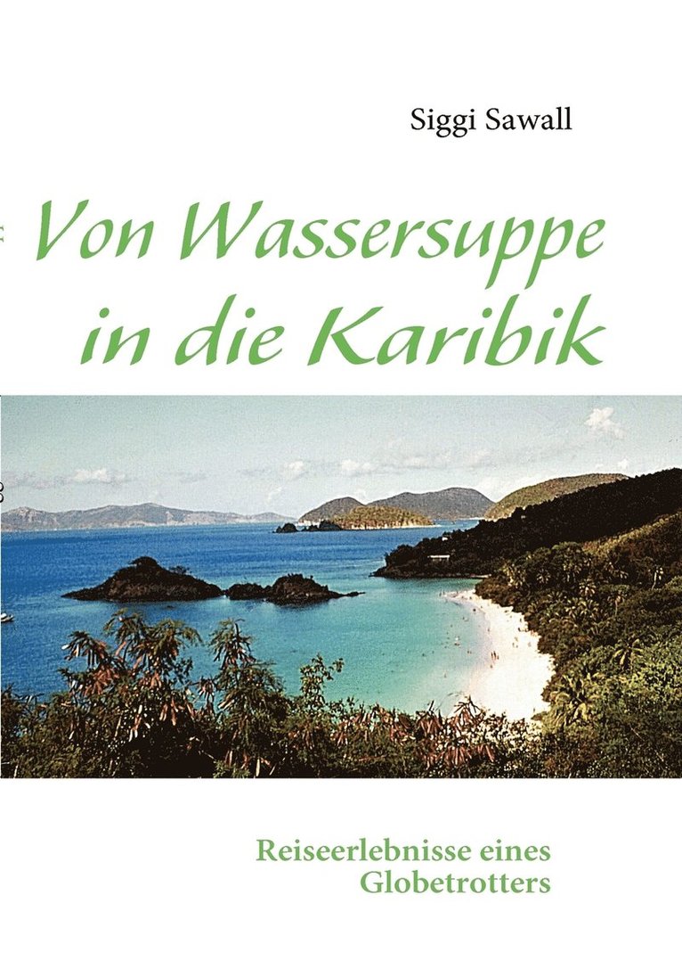 Siggi Sawall - Von Wassersuppe in die Karibik, Häftad