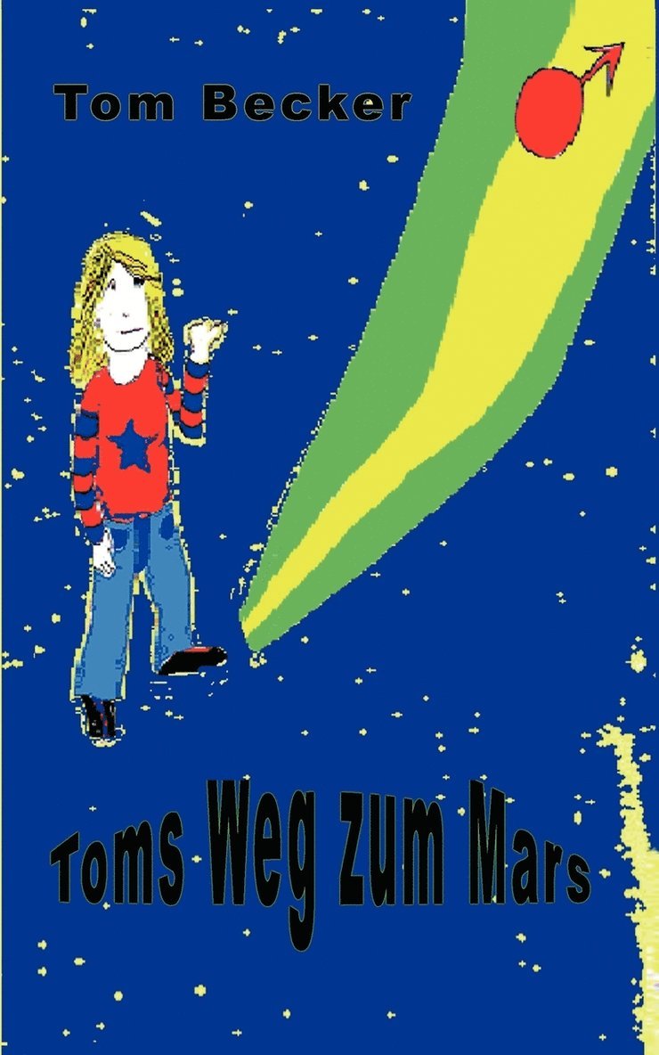 Tom Becker - Toms Weg zum Mars, Häftad