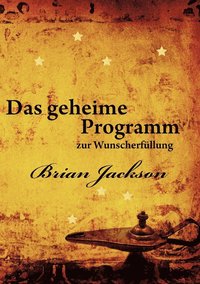 bokomslag Das geheime Programm zur Wunscherfllung