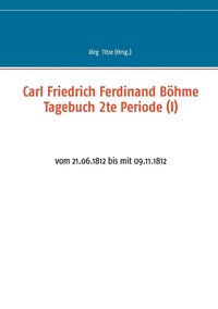 bokomslag Carl Friedrich Ferdinand Böhme Tagebuch 2te Periode (I)