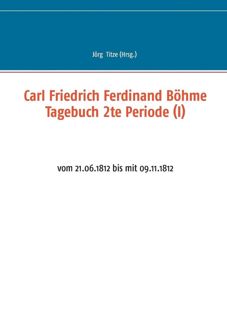 Jörg Titze - Carl Friedrich Ferdinand Böhme Tagebuch 2te Periode (I), Häftad
