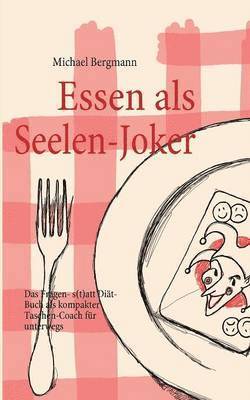 Michael Bergmann - Essen als Seelen-Joker, Häftad
