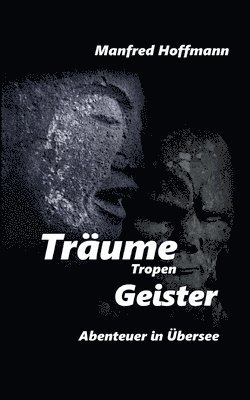 Manfred Hoffmann - Träume Tropen Geister, Häftad