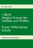 bokomslag Religion-Kampf der Gefühle und Waffen, Freier Wille-Sünde-Schuld - 1. Band