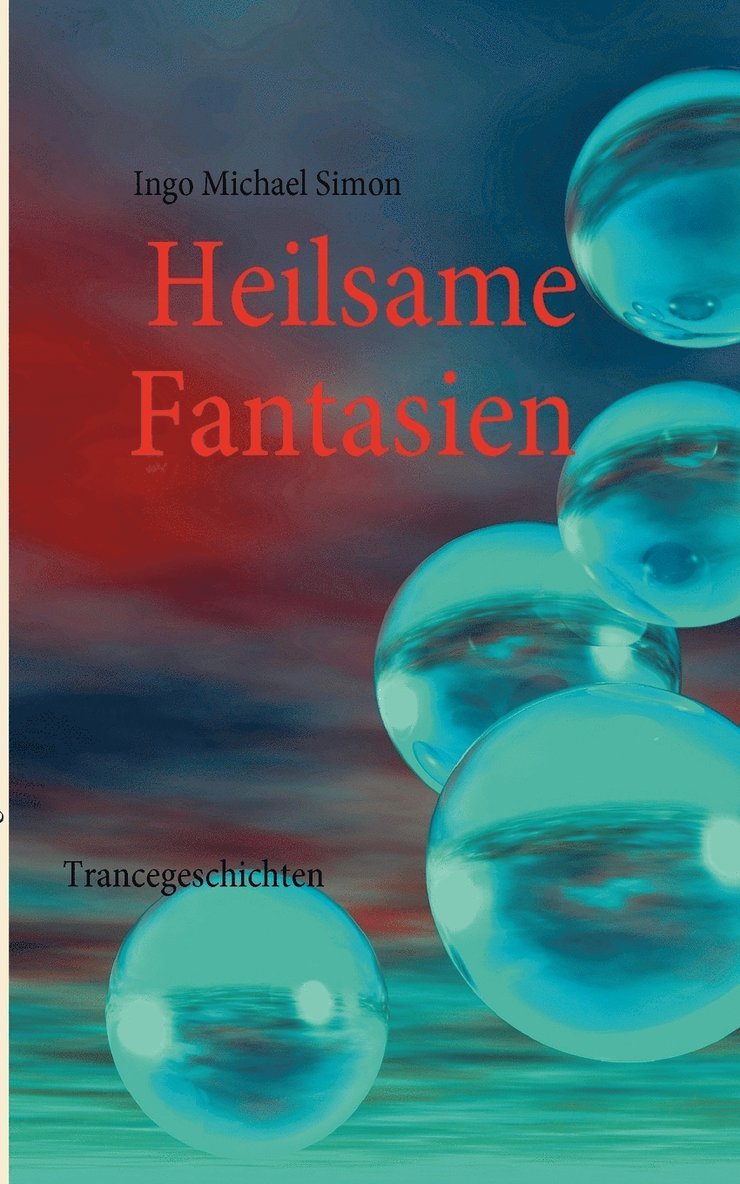 Ingo Michael Simon - Heilsame Fantasien, Häftad