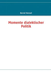bokomslag Momente dialektischer Politik