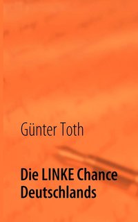 bokomslag Die LINKE Chance Deutschlands